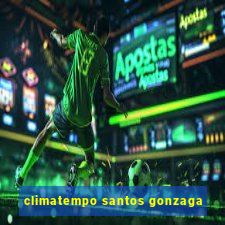 climatempo santos gonzaga